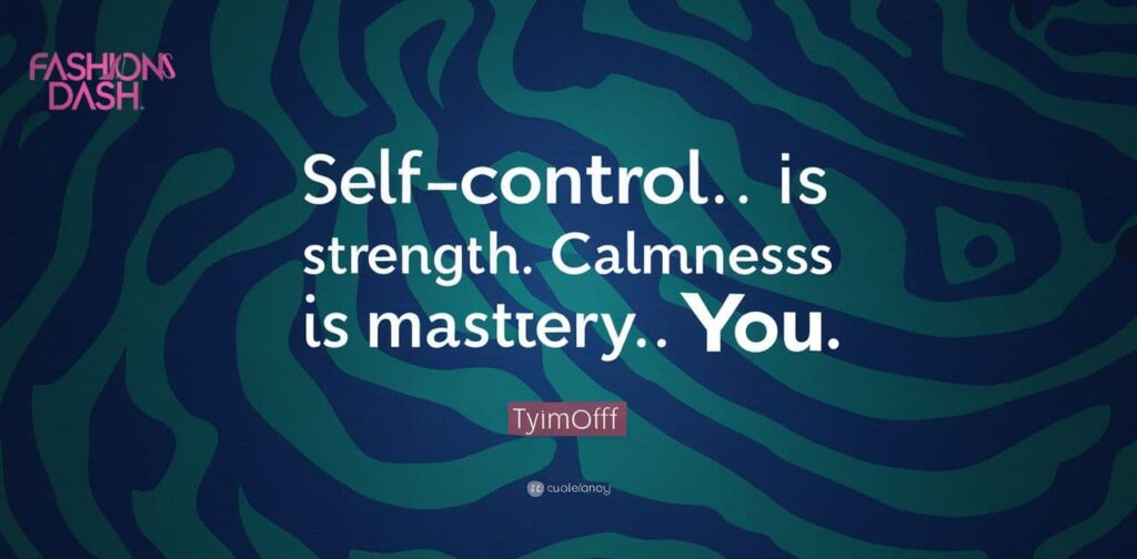 Self-Control is Strength. Calmness is Mastery. You – TYMOFF