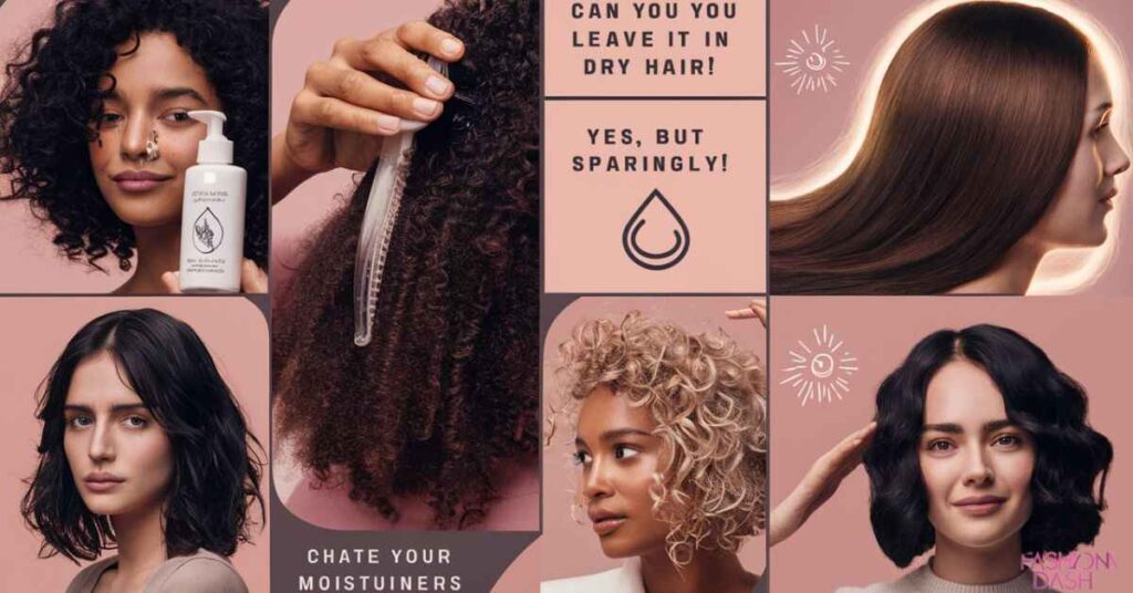 What About Leave-In Conditioners? Can You Leave It In Dry Hair?